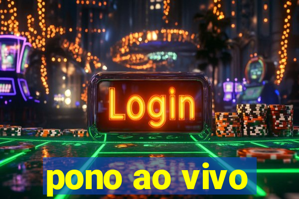 pono ao vivo